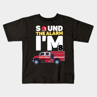 Kids Sound The Alarm I'm 8 Funny 8 years old Fire Truck lover birthday gift Kids T-Shirt